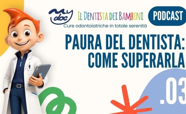 PODCAST – Paura del dentista nei bambini: come nasce e come superarla | Dott.ssa Elena Goano e Dr. Riccardo Poli